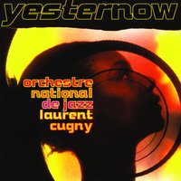 Yesternow (Opening) - Laurent Cugny
