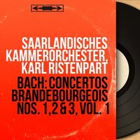 Concerto brandebourgeois No. 1 in F Major, BWV 1046: IV. Menuet - Trio I - Menuet - Karl Ristenpart & Saarländisches Kammerorchester, Karl Ristenpart & Saarländisches Kammerorchester & Johann Sebastian Bach