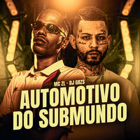 Automotivo do Submundo - DJ GRZS & MC ZL