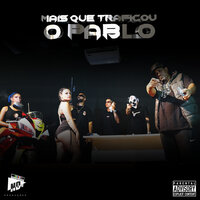 Mais Que Traficou o Pablo - Negro Dune & Griot