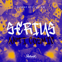 Serius Anti-Cosmic - DJ BNZ 074 & MC Gw & Authentic Records