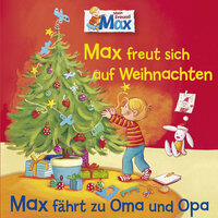 Max fährt zu Oma und Opa - Teil 05 - Max & Monika Barth & Robert Missler & Lennardt Krüger & Volker Hanisch & Anton Wilms
