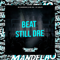 Beat Still Dre - Mc Magrinho & MC Gw & DJ LELLIS