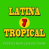 Instinto Tropical - Pepito Ros
