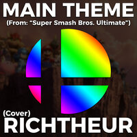 Main Theme (From: "Super Smash Bros. Ultimate") [Cover] - Richtheur