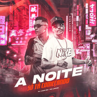 A Noite Só Ta Começando - DJ Juan ZM & Mc Lipivox