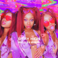 Stay High - Precious & So Supa