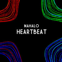Heartbeat - Mahalo & Rob Made
