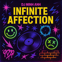 Infinite Affection - DJ Minh Anh