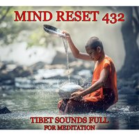 Tibet Sounds 11 - Mind Reset 432