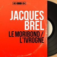 L'ivrogne - Jacques Brel