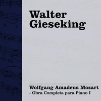 12 Variaciones en Do Mayor "Menuette von J.Ch.Fischer", KV179 - Walter Gieseking & Вольфганг Амадей Моцарт