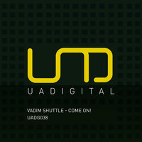 Come On! - Vadim Shuttle & DJ Bandit