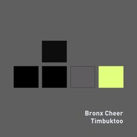 Timbuktoo - Bronx Cheer