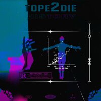 YOU MAKE ME TESTIFY - TOPE2DIE