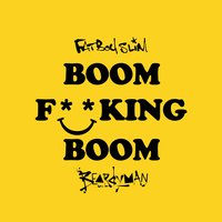Boom F**King Boom - Fatboy Slim & Beardyman