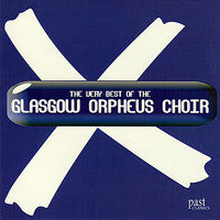 Ae Fond Kiss - Sir Hugh Robertson & The Glasgow Orpheus Choir