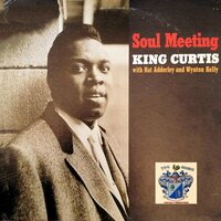 Do You Have Soul Now? - King Curtis