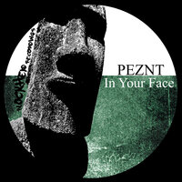 In Your Face - PEZNT