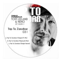 Trip To Zanzibar - Tom Leeland & Neno & Popmuschi