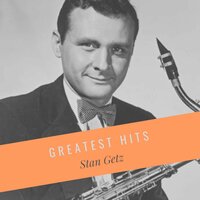 Yesterdays - Stan Getz
