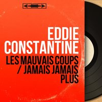 Jamais jamais plus - Eddie Constantine & Raymond Lefèvre et son Orchestre