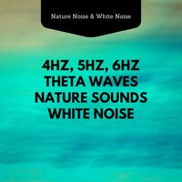 4Hz Theta Waves with White Noise - Nature Noise & White Noise