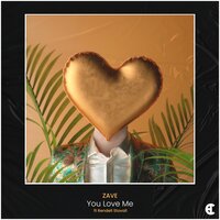 You Love Me - Zave & Rendell Stovall