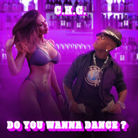 Do You Wanna Dance? - C.K.G.