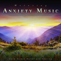 Calm Stress Relief and Healing - Music For Anxiety & Relaxing Music for Stress Relief & Calm music