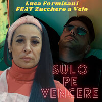Sulo pe vencere - Luca Formisani & Zucchero A Velo