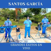Maria Teresa / La Vida del Pescador / La Lleve a Pasear - Santos Garcia