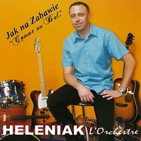 Wiec do widzenia - Heleniak L'orchestre