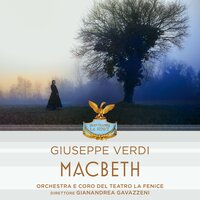 Atto 4- 07 Gran scena del sonnambulismo "Una macchia é qui" - Orchestra e Coro del Teatro La Fenice & Gianandrea Gavazzeni & Джузеппе Верди