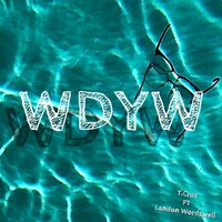 WDYW - T.Cruz & Landon wordswell