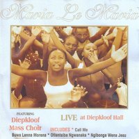 Mbulaliwam - DiepKloof Mass Choir & Maria Le Maria