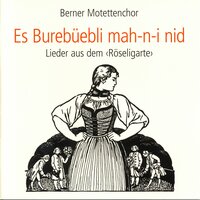 Es Burebüebli mah-n-i nid - Berner Motettenchor