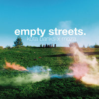 Empty Streets - Kota Banks & MOZA
