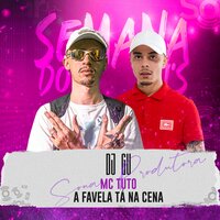 A Favela Tá na Cena - DJ Gu & MC Tuto