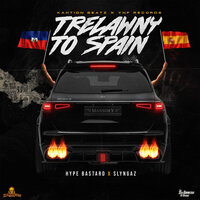 Trelawny to Spain - Hype Bastard & Slyngaz