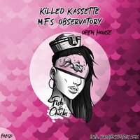 Open House - M.F.S: Observatory & Killed Kassette
