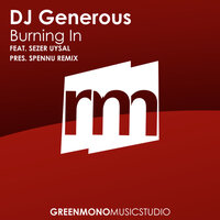 Burning In - DJ Generous & Sezer Uysal