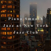 At the Prestigious Jazz Club - Smooth Lounge Piano & Kazuhiro Chujo