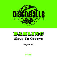 Slave To Groove - Darling