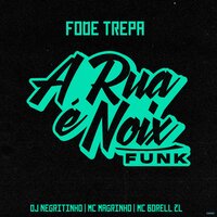 Fode Trepa - A RUA É NOIX FUNK & DJ Negritinho & Mc Magrinho & Mc Borell 2L
