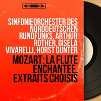 La flûte enchantée, K. 620, Act II: "Ach ich fühl's, es ist verschwunden" (Pamina) - Sinfonieorchester des Norddeutschen Rundfunks & Arthur Rother & Agnes Giebel & Вольфганг Амадей Моцарт