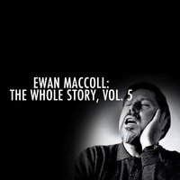 The Treadmill Song - Ewan MacColl