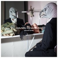 Almost Loved - Moby & The Void Pacific Choir & LO'99