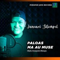 Paloas ma Au Muse - Dompak Sinaga & Januari Sitompul