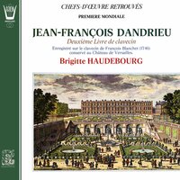 2ème Livre de clavecin. 5ème Suite: Le caquet - L'impérieuse - La timide - La folâtre - Les rivales - 2ème Rondeau - La chasseur - Brigitte Haudebourg